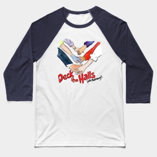 Holding Hands - Deck the Halls (with Matrimony!) Baseball T-Shirt